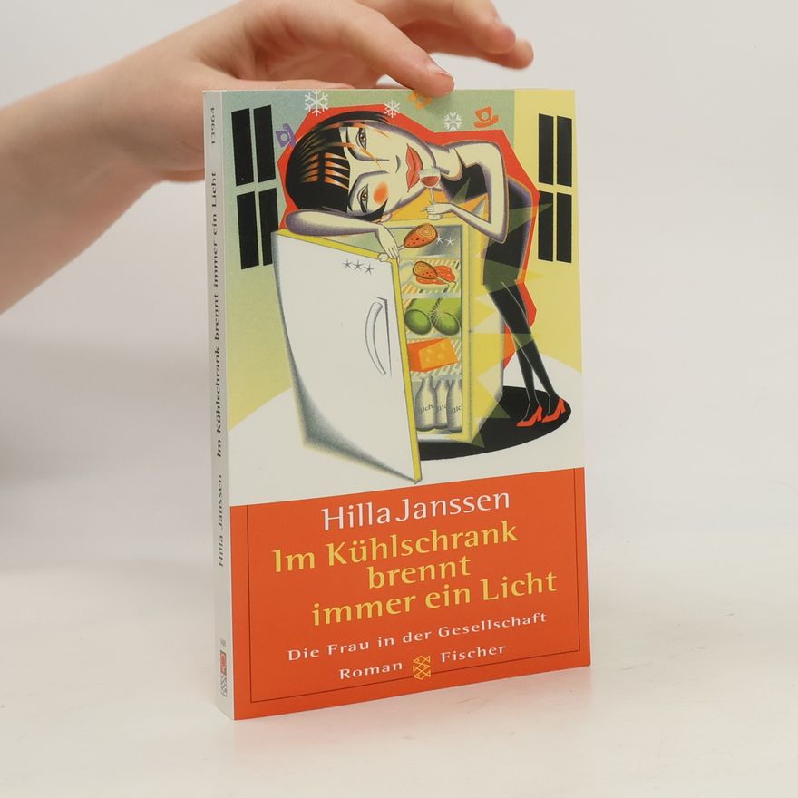 Hilla Janssen Im Kühlschrank brennt immer Licht