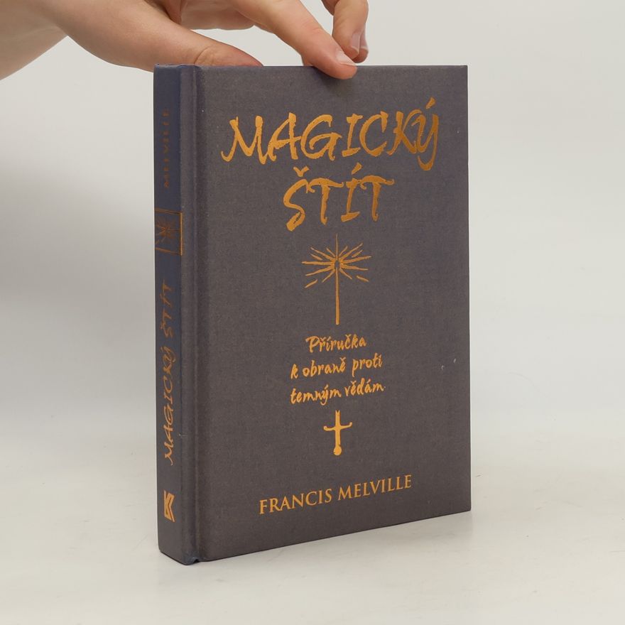 Francis Melville Magický štít: Příručka k obraně proti temným vědám