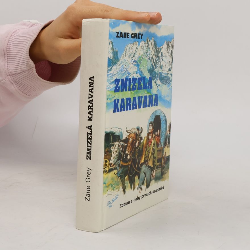 Zane Grey Zmizelá karavana