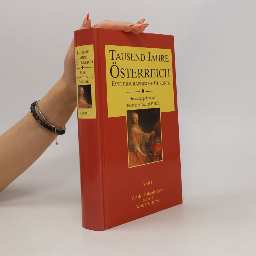 Autorenkollektiv Tausend Jahre Österreich. Eine Biographische Chronik 1