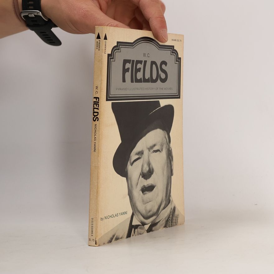 Nicholas Yanni  W. C. Fields Pyramid Illustrated History of the Movies