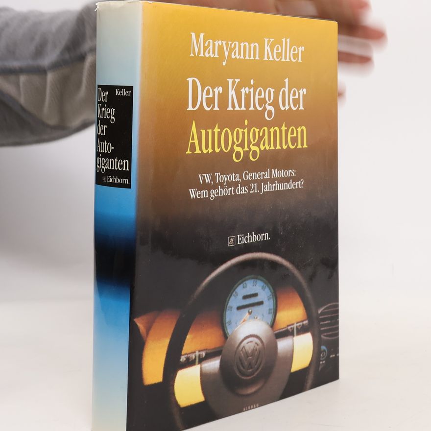 Maryann Keller Der Krieg der Autogiganten