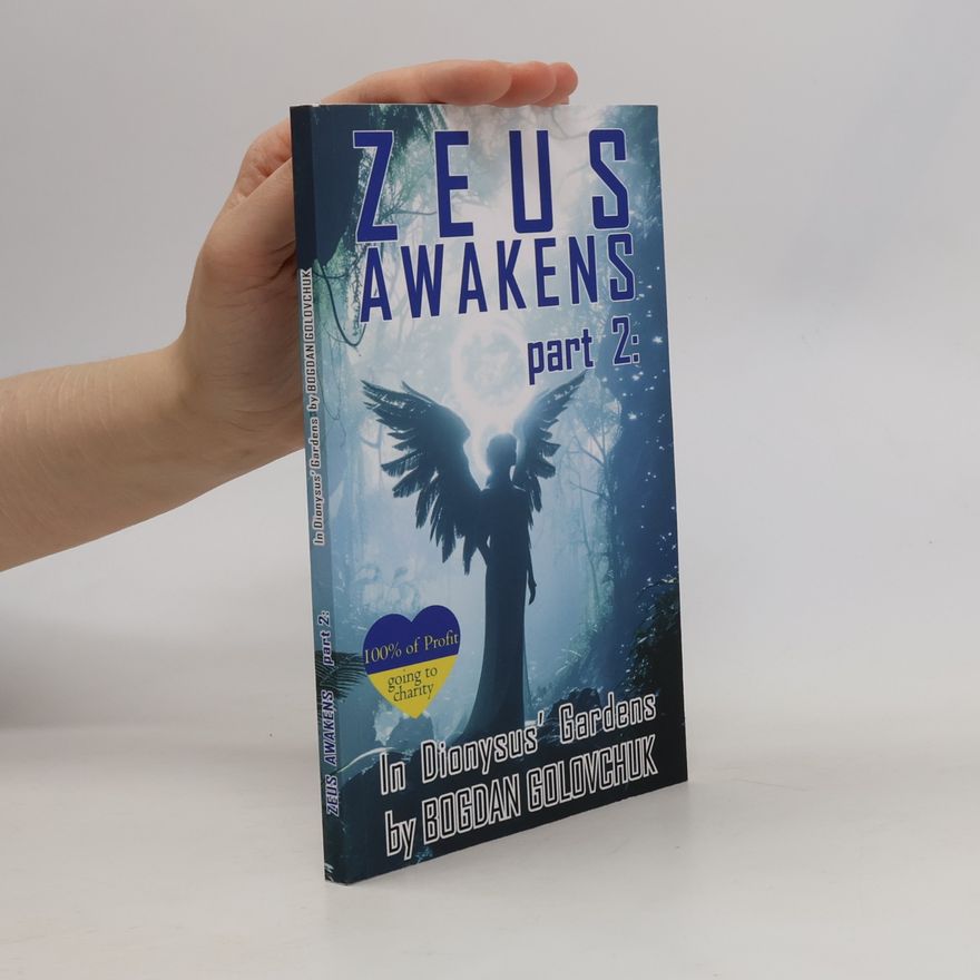 Golovchuk, Bogdan Zeus Awakens part 2: In Dionysus’ Gardens (Ancient Gods of the Future, Band 2)