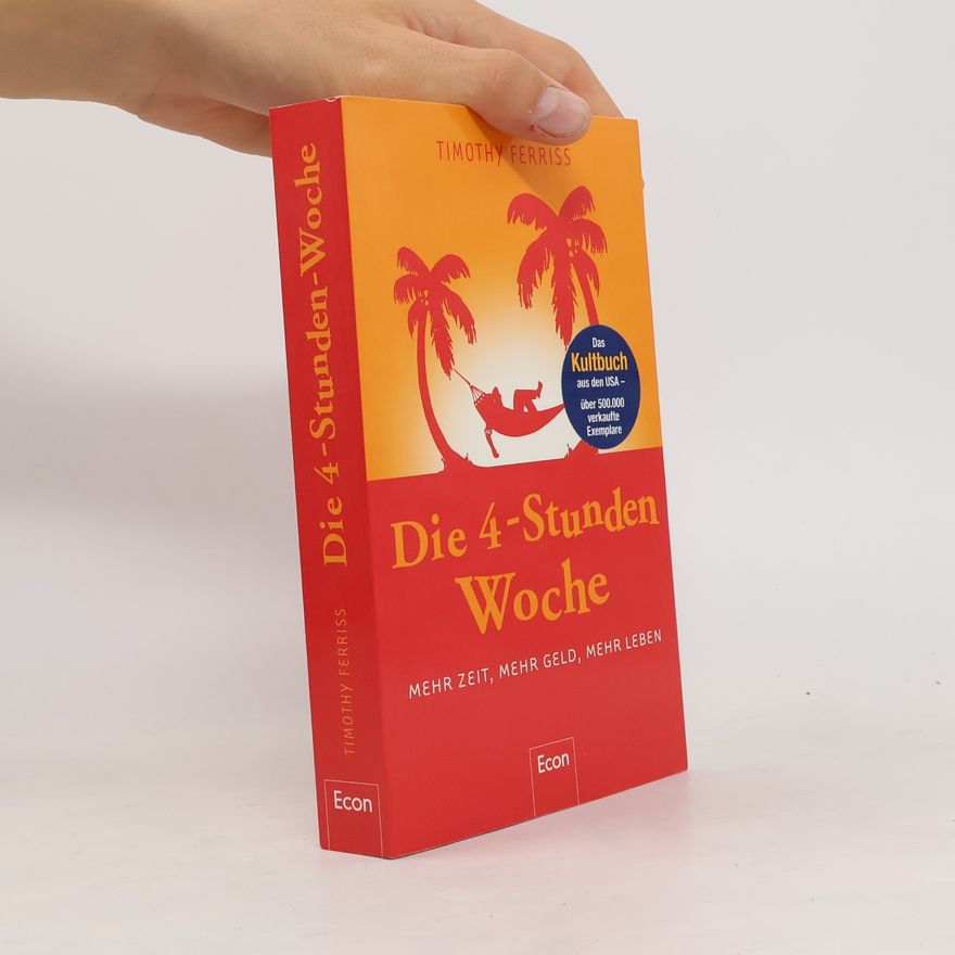 Timothy Ferriss Die 4-Stunden-Woche