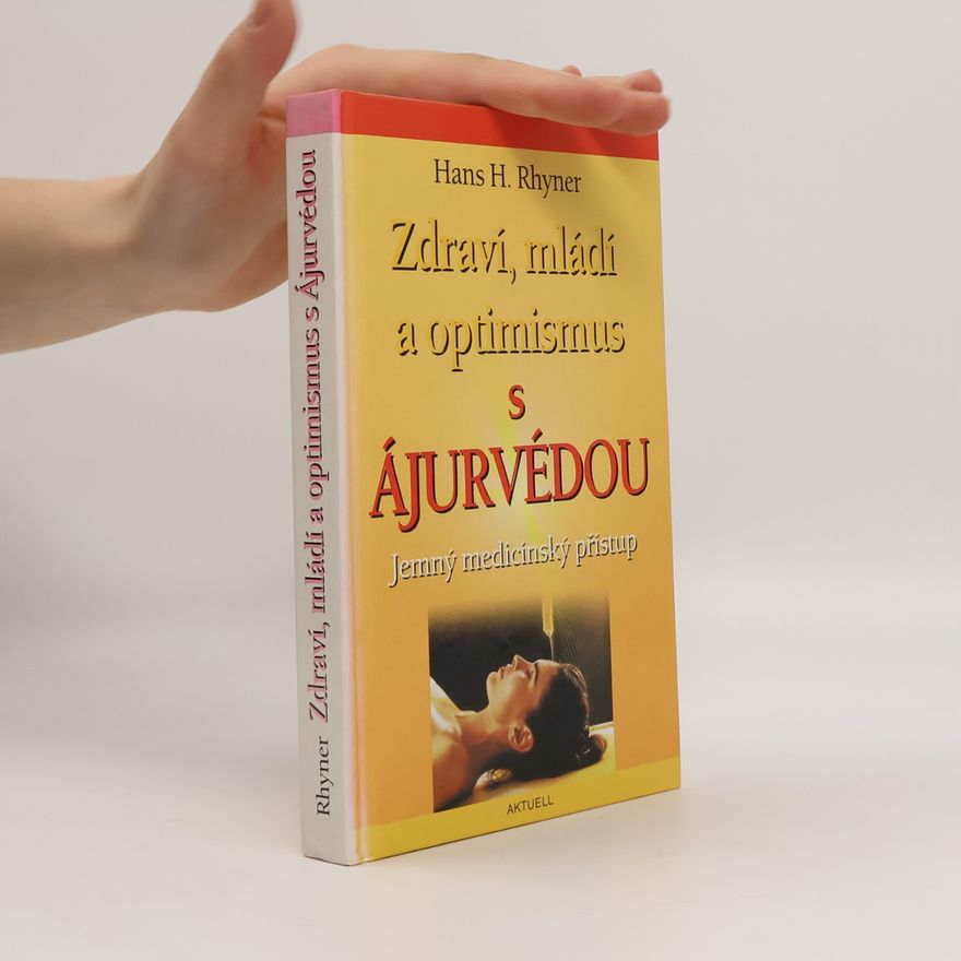 Hans H. Rhyner Zdraví, mládí a optimismus s ájurvédou