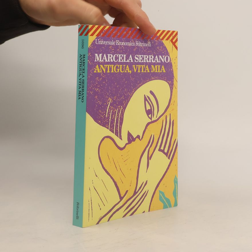 Marcela Serrano Antigua, vita mia