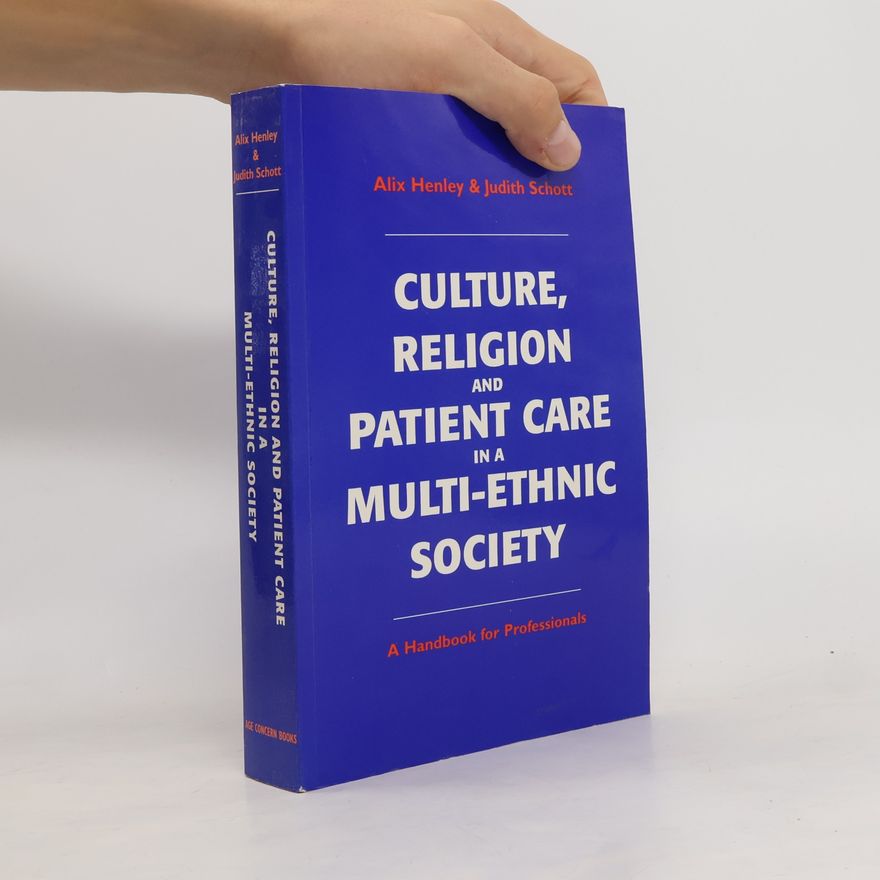 Judith Schott Culture, Religion and Patient Care in a Multi-Ethnic Society