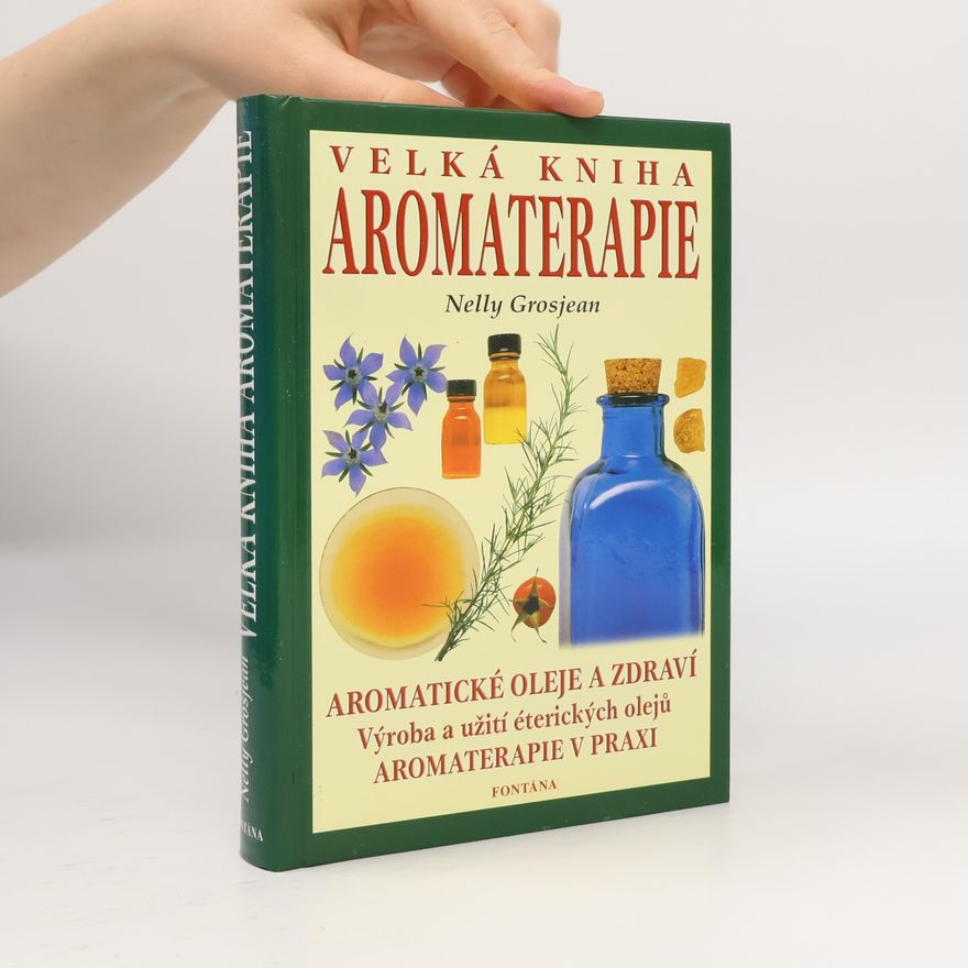 Nelly Grosjean Velká kniha aromaterapie