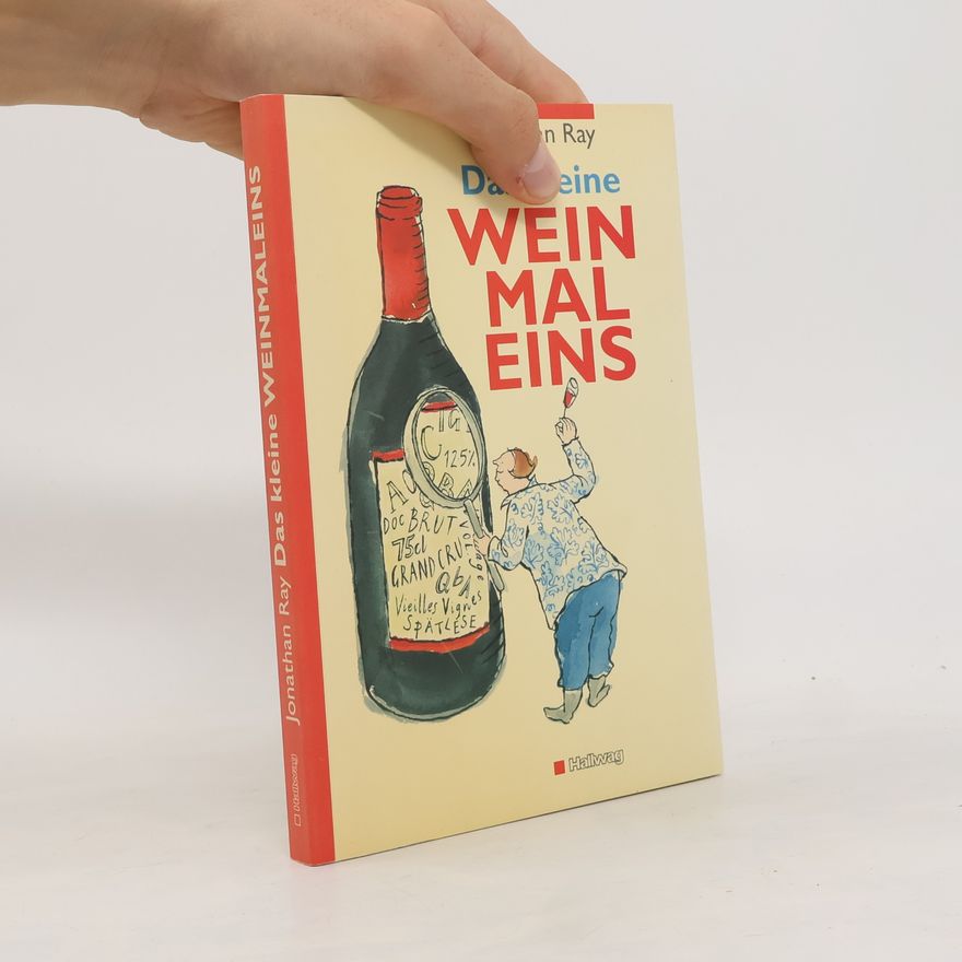 Jonathan Ray Das kleine Weinmaleins