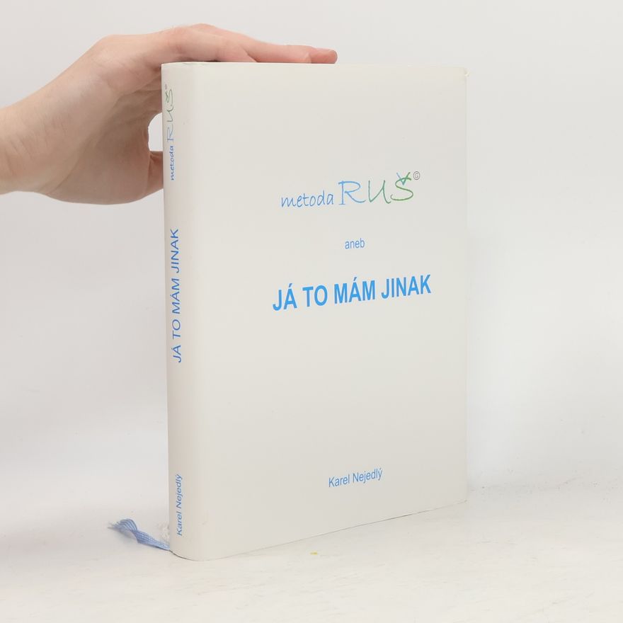 Karel Nejedlý Metoda RUŠ, aneb, Já to mám jinak