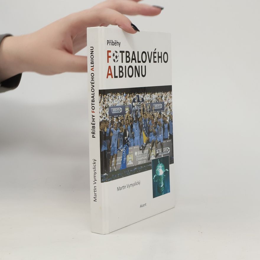 Martin Vymyslický Příběhy fotbalového Albionu