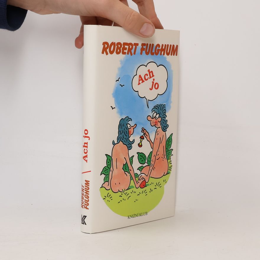 Robert Fulghum Ach jo