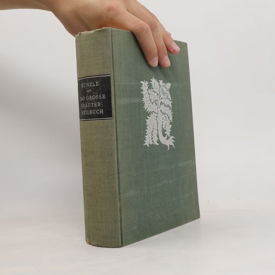 Johann Künzle Das Grosse Kräuter Heilbuch