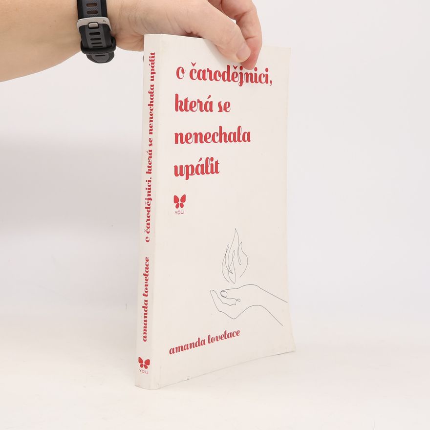 Amanda Lovelace O čarodějnici, která se nenechala upálit
