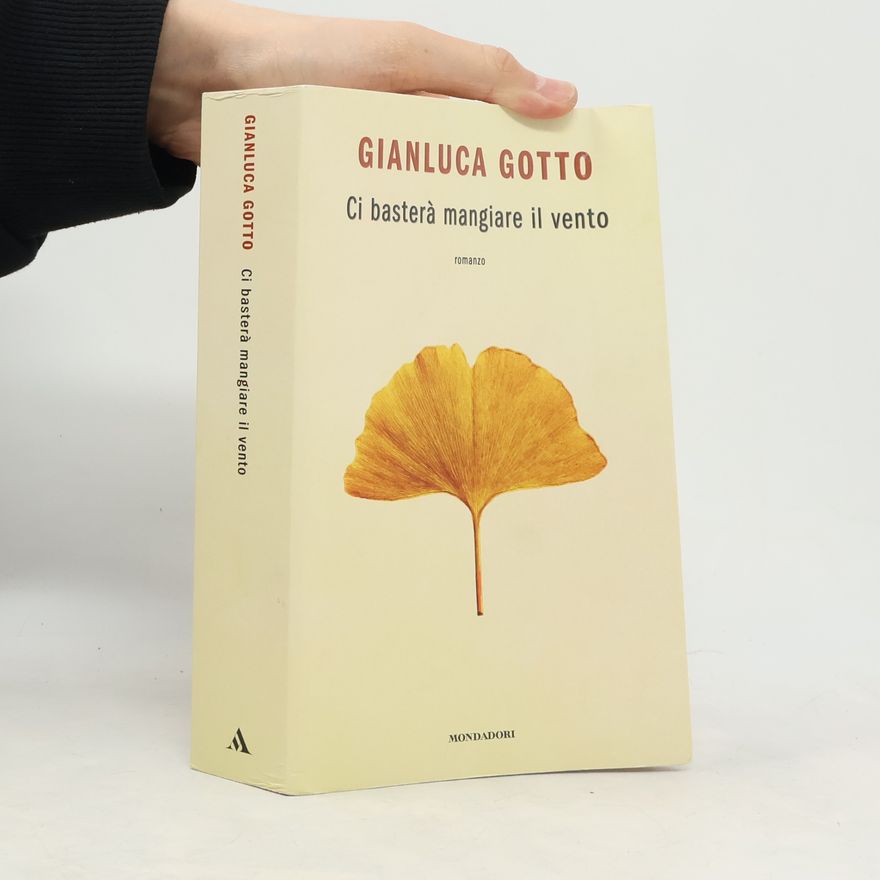 Gianluca Gotto Ci basterà mangiare il vento (Novel)