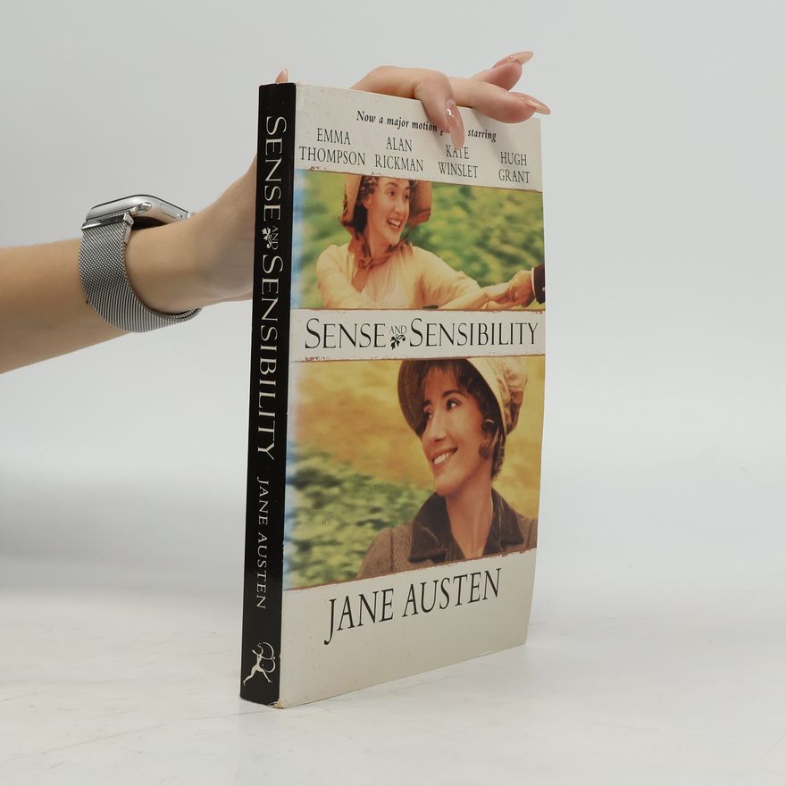 Jane Austen Sense and Sensibility: Now a Major Motion Picture Starring Emma Thompson, Alan Rickman, Kate Winslet, Hugh Grant