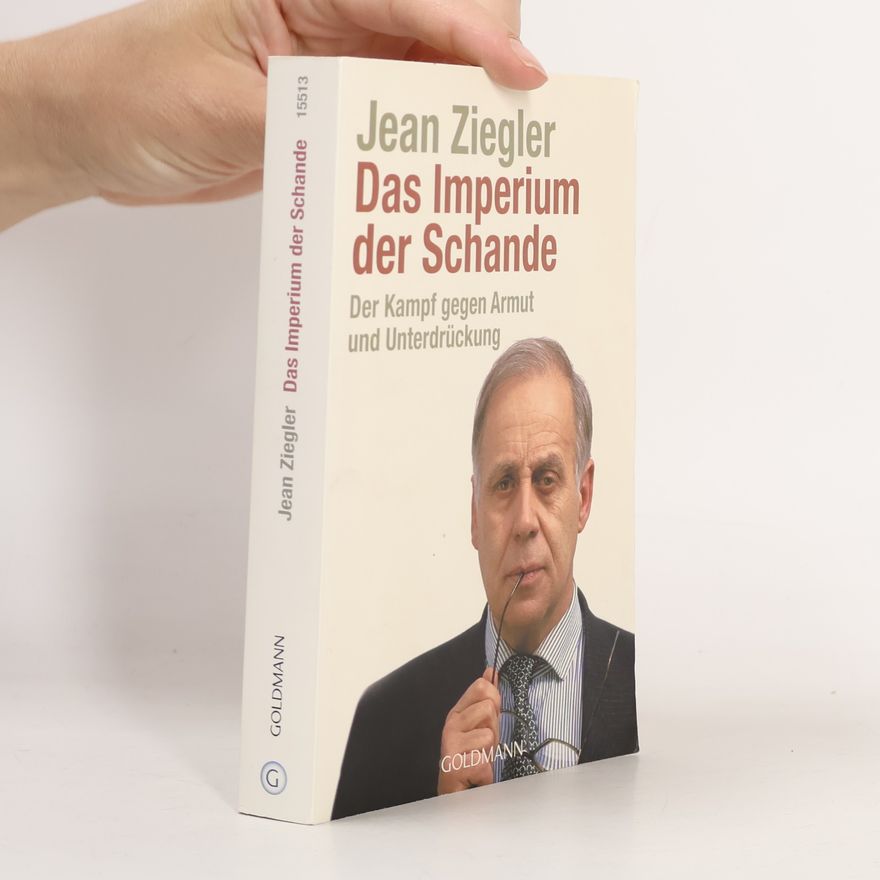Jean Ziegler Das Imperium der Schande