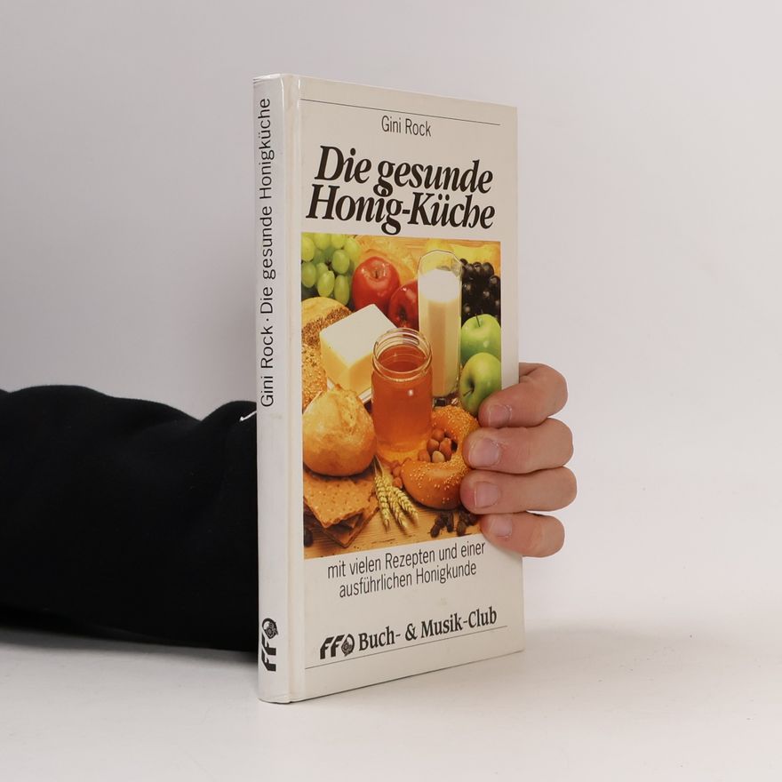 Gini Rock Die gesunde Honig-Küche