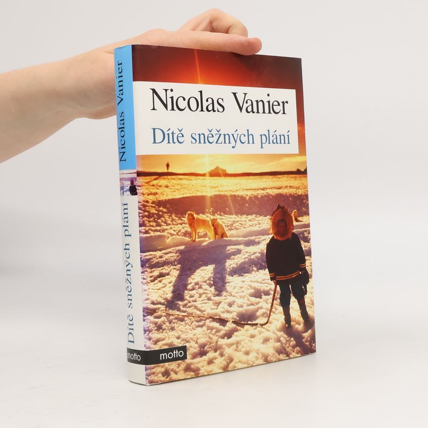 Nicolas Vanier Dítě sněžných plání