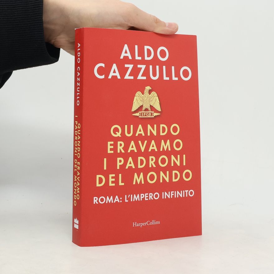 Aldo Cazzullo Quando eravamo i padroni del mondo