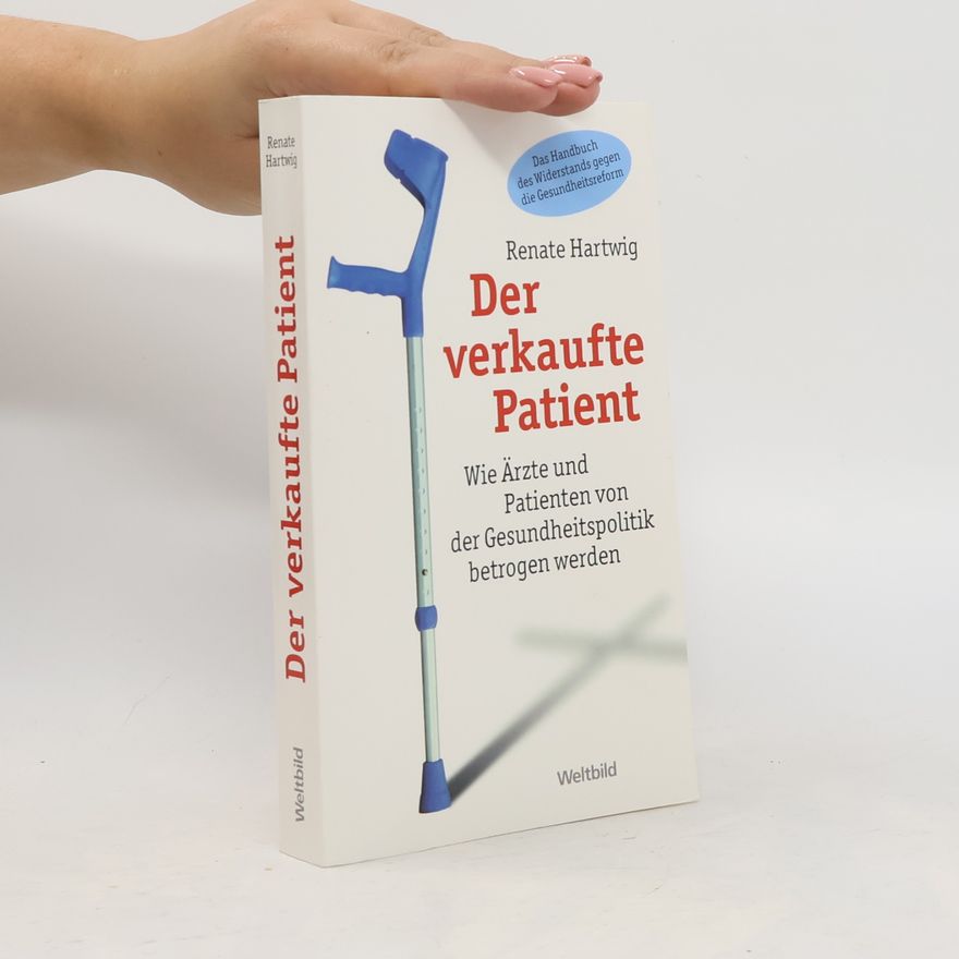 Renate Hartwig Der verkaufte Patient