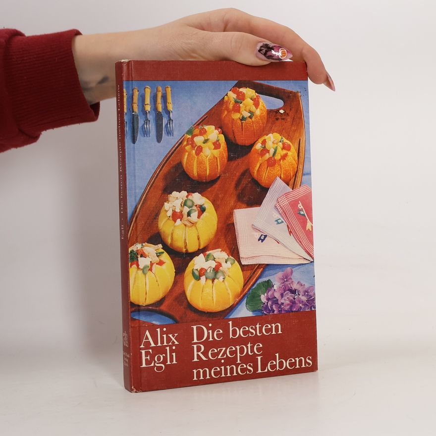 Alix Egli Die besten Rezepte meines Lebens