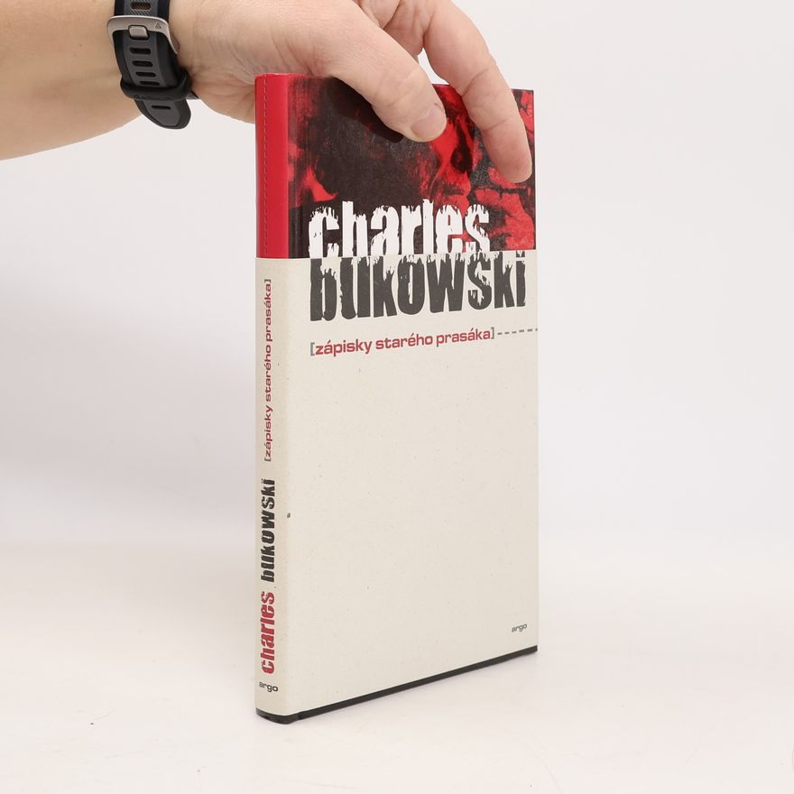Charles Bukowski Zápisky starého prasáka