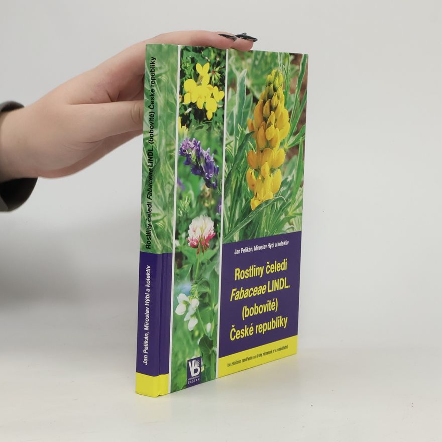 Miroslav Hýbl Rostliny čeledi Fabaceae LINDL. (bobovité) České republiky : (se zvláštním zaměřením na druhy významné pro zemědělství)