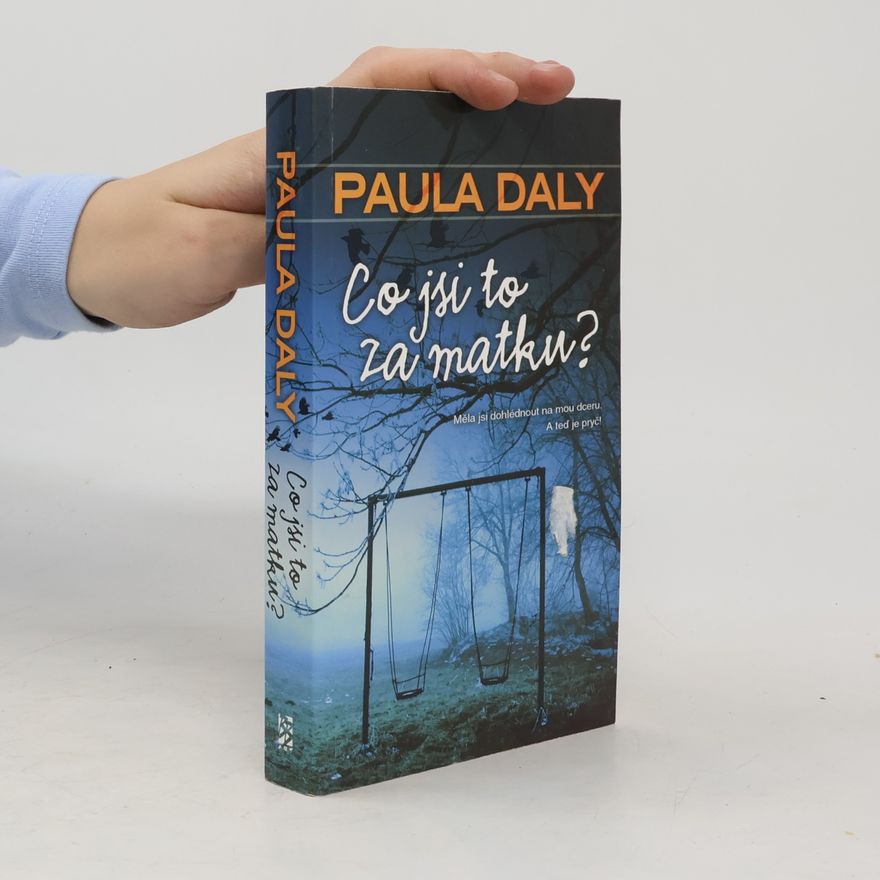 Paula Daly Co jsi to za matku?