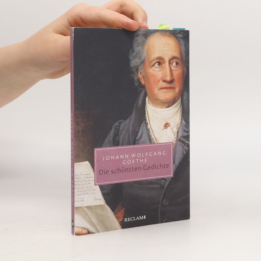 Johann Wolfgang von Goethe Die schönsten Gedichte