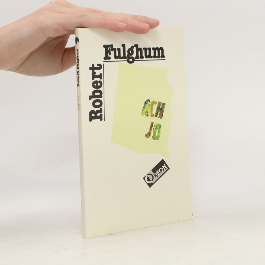 Robert Fulghum Ach jo