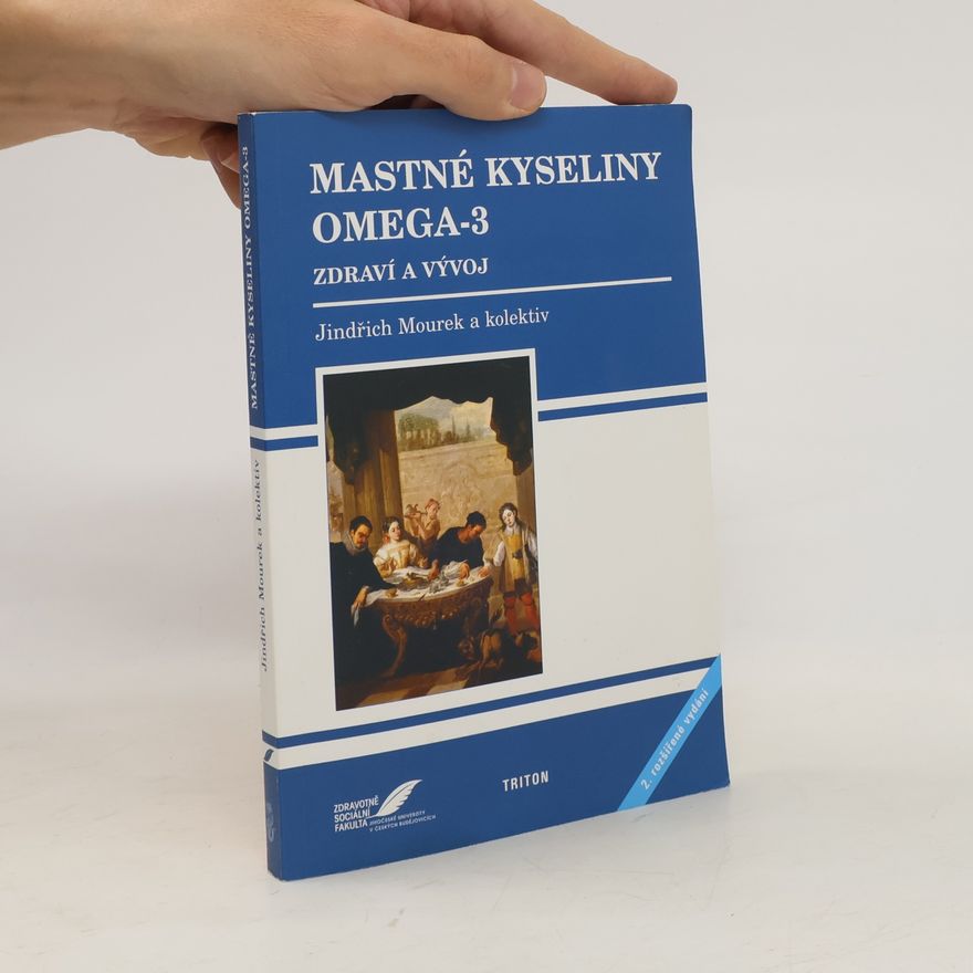 Jindřich Mourek Mastné kyseliny Omega-3 : zdraví a vývoj