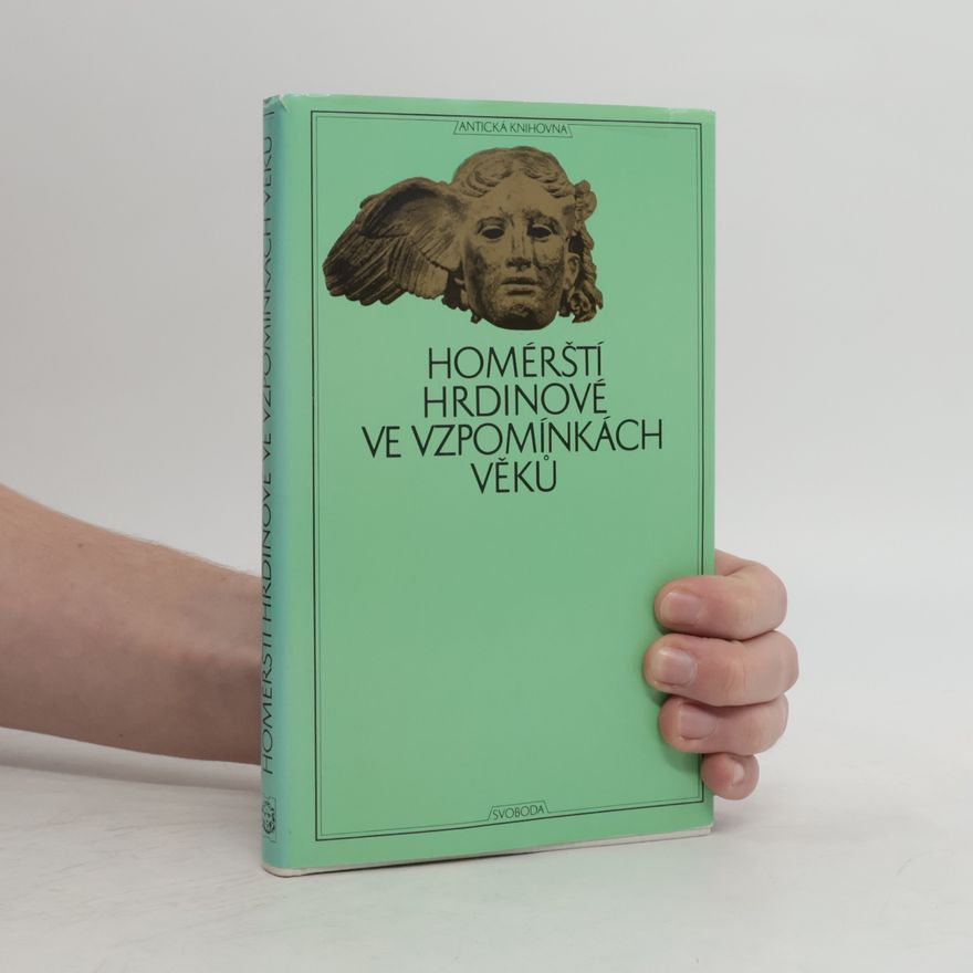 Kolektív autorov Homérští hrdinové ve vzpomínkách věků