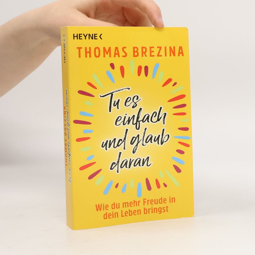 Thomas Brezina Tu es einfach und glaub daran