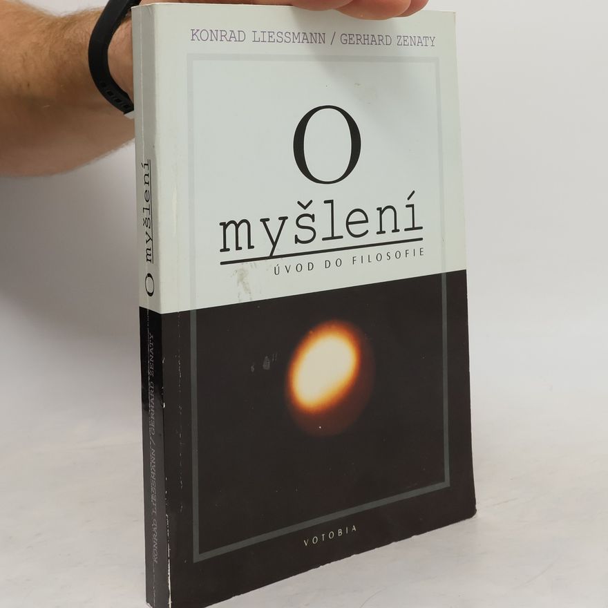 Konrad Paul Liessmann O myšlení : úvod do filozofie