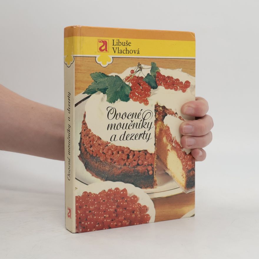 Libuše Vlachová Ovocné moučníky a dezerty