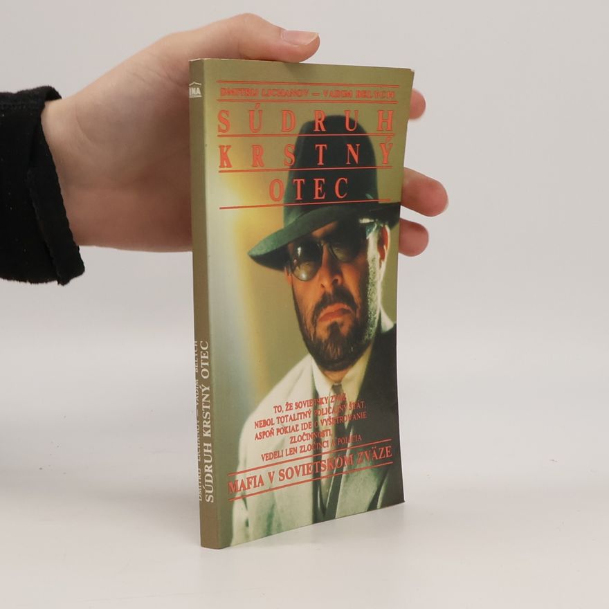 Dmitrij Al bertovič Lichanov Súdruh krstný otec alebo Mafia v Sovietskom zväze