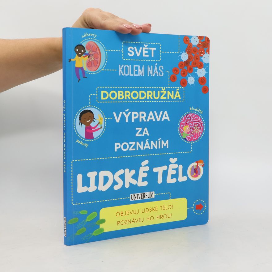 María del Mar Ferrero Svět kolem nás: Dobrodružná výprava za poznáním. Lidské tělo