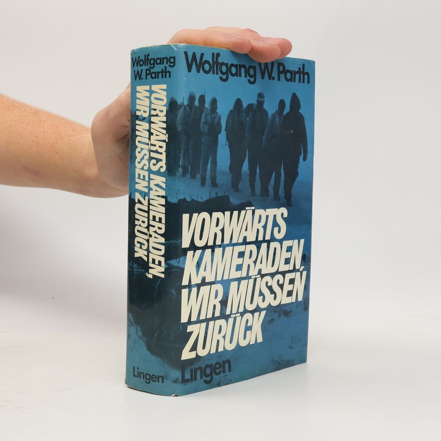 Wolfgang W. Parth Vorwärts Kameraden wir müssen zurück