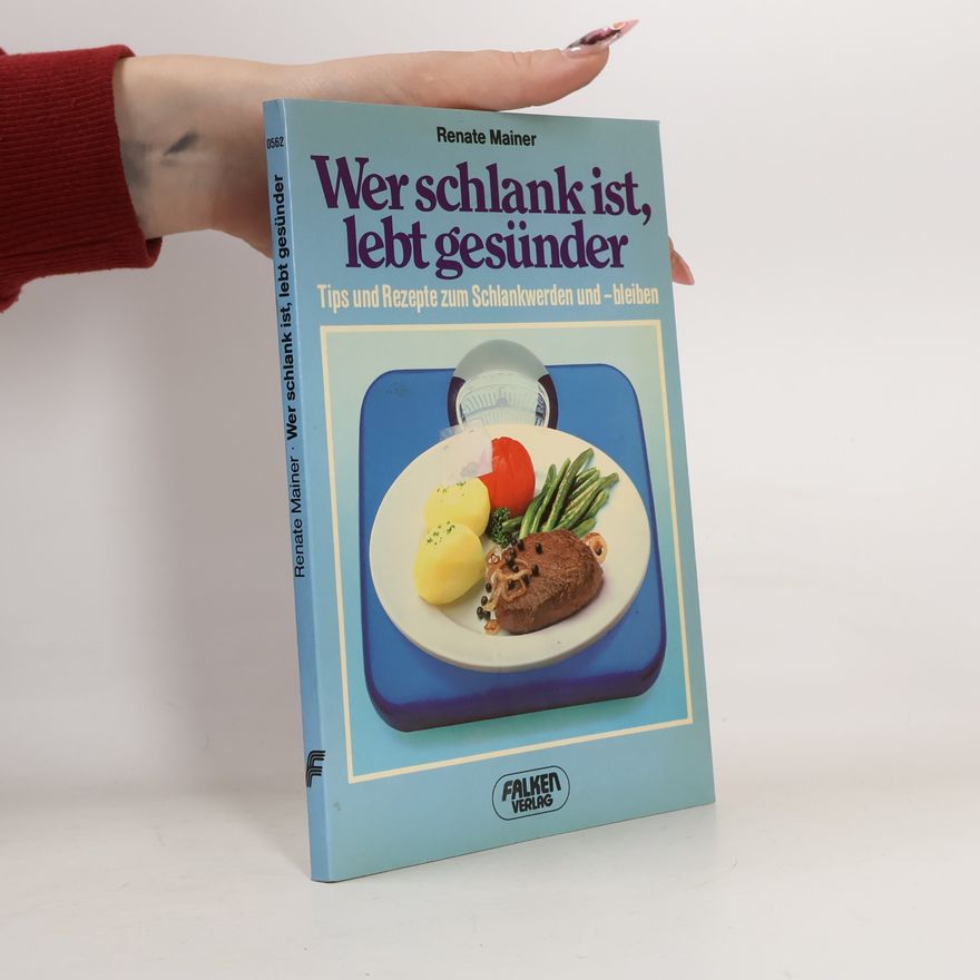 Renate Mainer Wer schlank ist, lebt gesünder