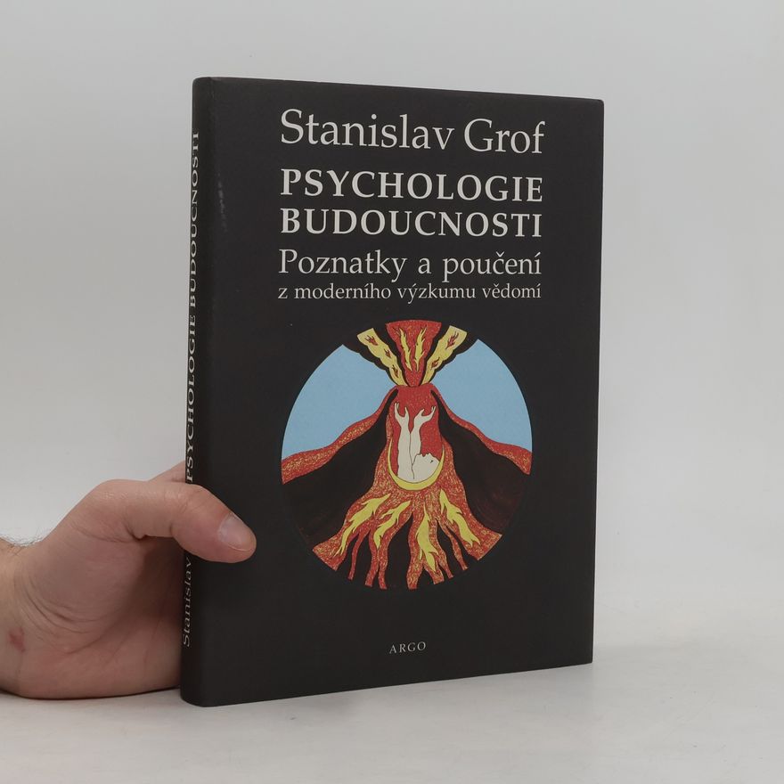Jaroslav Gorčák Psychologie budoucnosti. Poznatky a poučení z moderního výzkumu vědomí