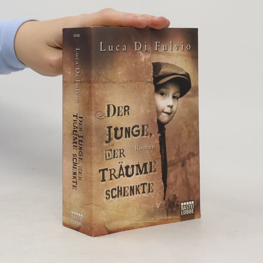 Luca Di Fulvio Der Junge, Der Träume Schenkte