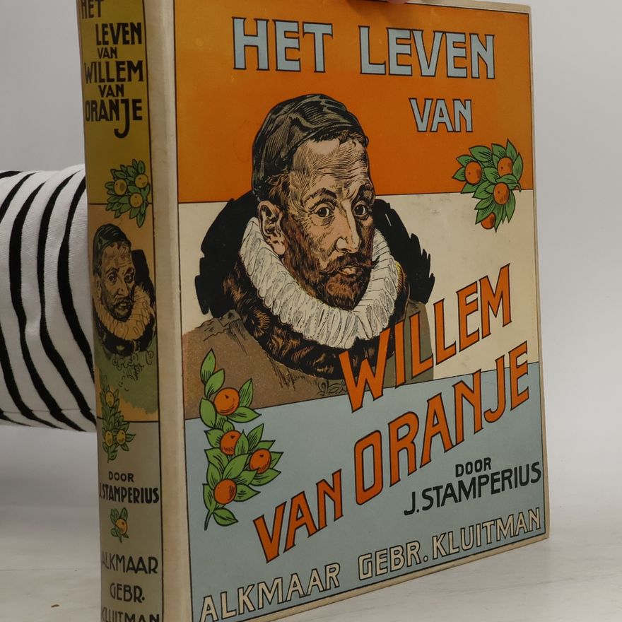 J. Stamperius Het Leven Van Willem Van Oranje