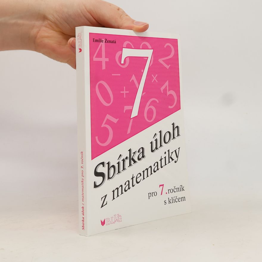 Emílie Ženatá Sbírka úloh z matematiky pro 7. ročník: S klíčem