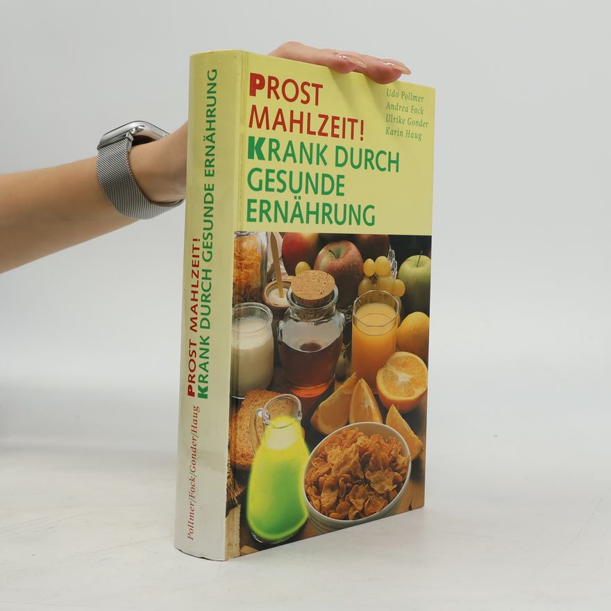 Kolektív autorov Prost Mahlzeit! Krank durch gesunde Ernährung