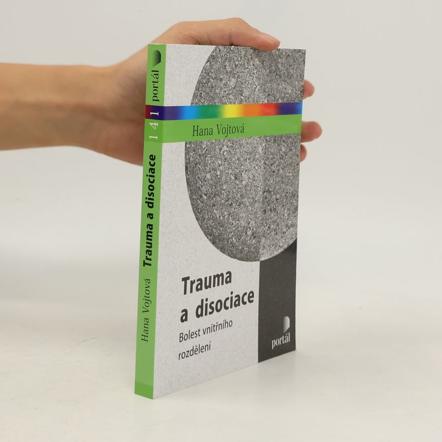 Dagnar Pilařová Trauma a disociace : bolest vnitřního rozdělení
