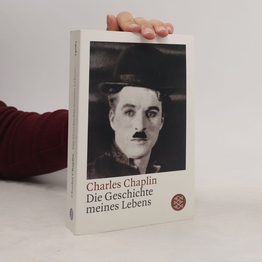 Charlie Chaplin Die Geschichte meines Lebens