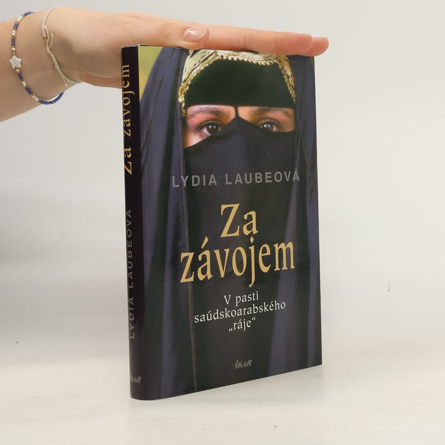 Lydia Laube Za závojem. V pasti saúdskoarabského "ráje"