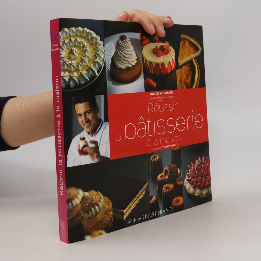David Wesmaël Réussir la pâtisserie à la maison