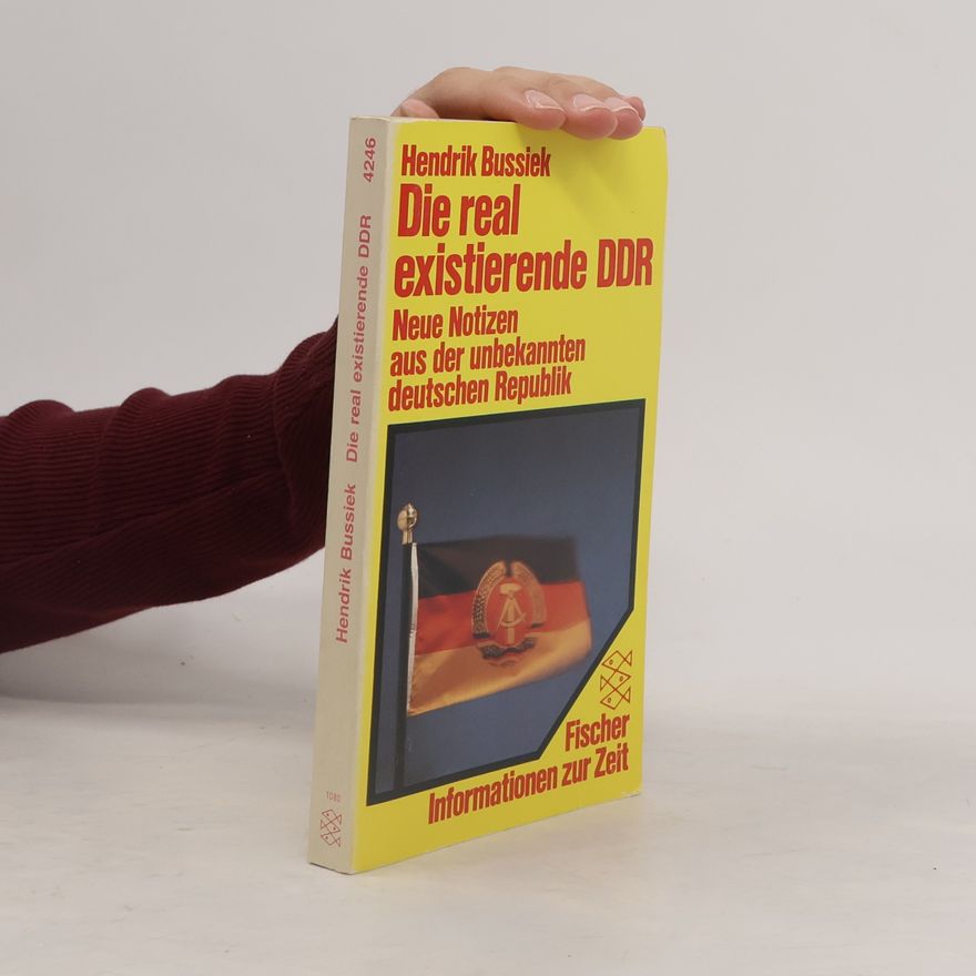 Hendrik Bussiek Informationen zur Zeit: Die real existierende DDR